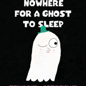 Nowhere for a Ghost to Sleep
